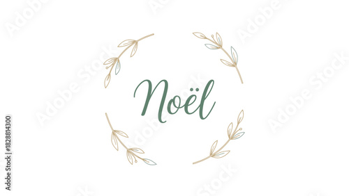 Elegant Christmas card design with the word "Noël" surrounded by leaves.