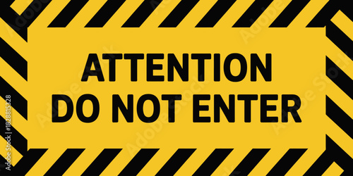 Attention Do Not Enter Sign with Hazard Stripes Warning and Safety Message Conveying Danger and Restriction