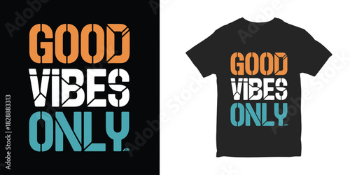 Good Vibes Only Motivational Typography Vector Illustration Featuring Hand-Crafted Colorful Lettering Designed For T-Shirt Prints, Posters, Decor, And Vintage Style Artwork With Positive Inspirational