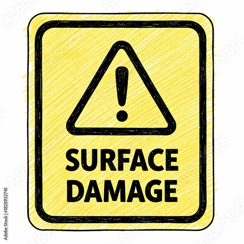 Illustration of a surface damage warning sign with hand drawn texture