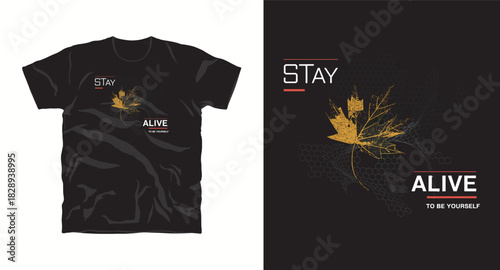 Stay alive t-shirt design with autumn leaf