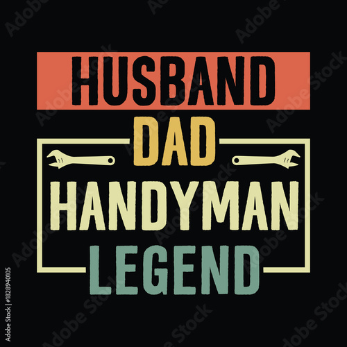 Husband dad handyman legend vintage quote typography design with crossed wrench icons, bold retro text art for men who work as handymen or tradesmen, funny Father’s Day or birthday