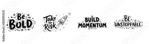 Hand-drawn inspirational typography: be bold, take the risk, build momentum, be unstoppable