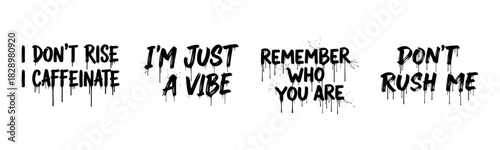 Inspirational black drip typography quotes in grunge style with motivational messages