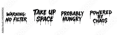Graffiti style quotes on white background: warning, space, hungry, chaos