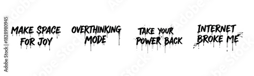 Graffiti-style text with motivational and relatable phrases