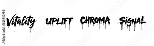 Graffiti text art with words vitality uplift chroma signal dripping effect