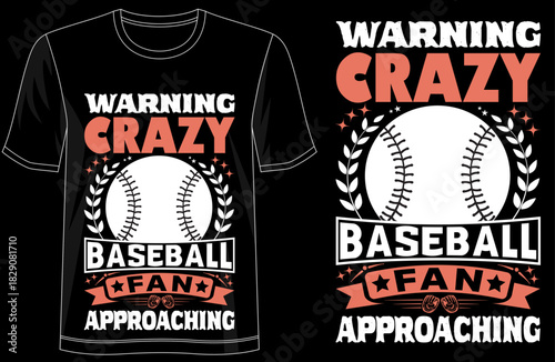 Warning Crazy Baseball Fan Approaching Typography TShirt Design, Funny Baseball Quote Tee for Men and Women, Perfect Gift for Baseball Lovers, Trendy Sports Fan Shirt,