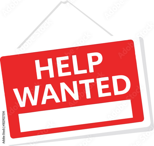 Help wanted sign: hiring, recruitment, job opening advertisement, employment opportunity