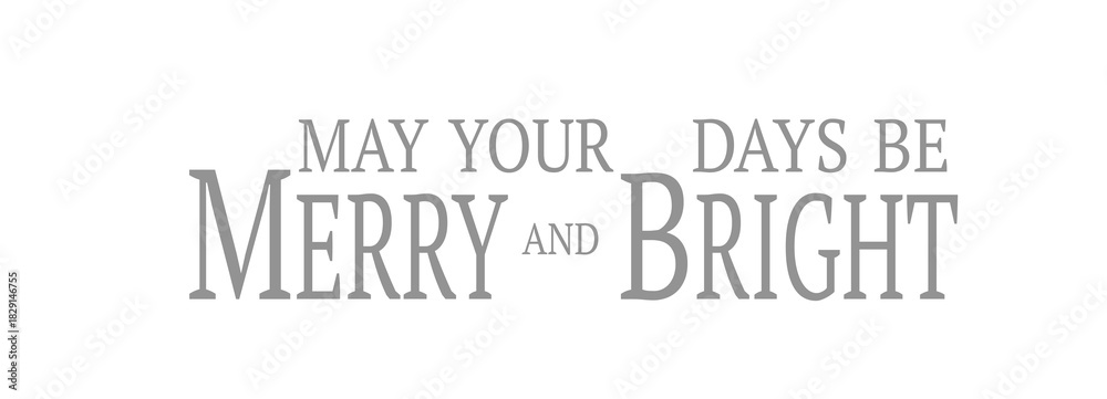Fototapeta premium May your day be Merry & Bright