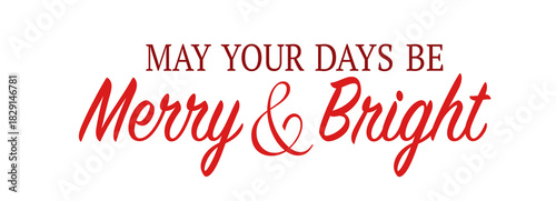 May your day be Merry & Bright