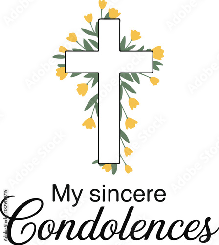 My sincere condolences sympathy card message with flower yellow tulip cross graphic
