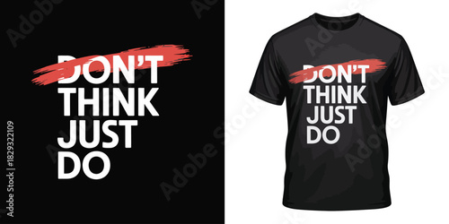 Motivational Quote Typography For T-Shirt Design In Inspiring Text Illustration Style With Positive Message Graphic Template For Modern Apparel Artwork And Contemporary Background