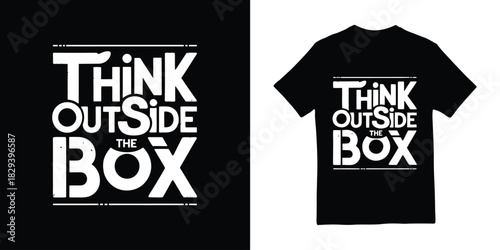 Think Outside The Box Motivational T-Shirt Design With Hand Drawn Typography In Creative Vector Illustration Style Featuring Inspirational Lettering For Modern Apparel Artwork And Print Layout