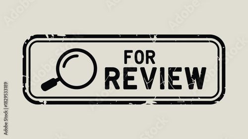 A distressed rectangular stamp with a magnifying glass and the words for review in bold black text