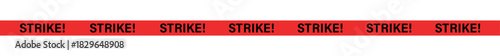 A red banner with the word strike repeated multiple times in black letters on a white background , ribbons, stripes, tape
