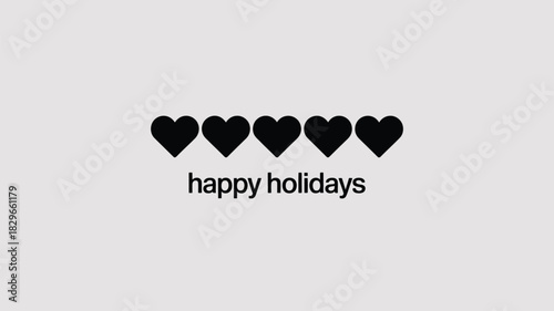 Five black heart shapes arranged in a row above the words happy holidays on a light gray background