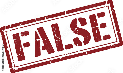 A prominent red rectangular grunge stamp with the word FALSE clearly visible across it