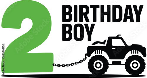 A bright green number two is linked with a chain to a black monster truck for a birthday