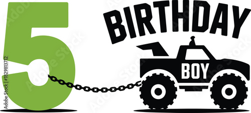 A lively green number 5 is chained to a black monster truck with BOY inside for a birthday