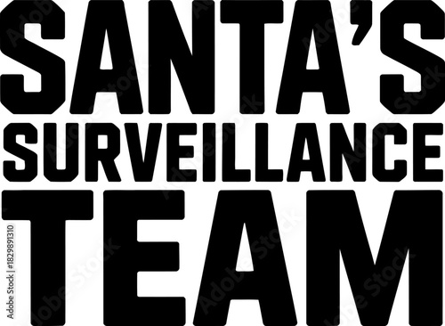 Black text Santa's Surveillance Team on white background typography lettering