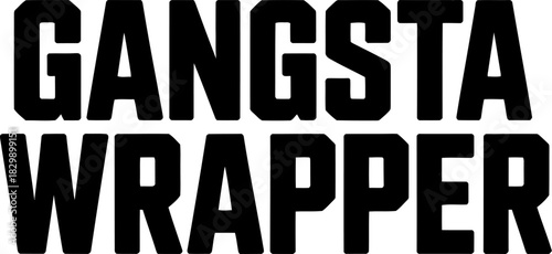 Gangsta Wrapper bold black text on white background gangsta wrapper text bold font