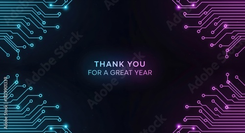 THANK YOU FOR A GREAT YEAR - Digital Circuit Board Background with Neon Glow for Business Appreciation Event