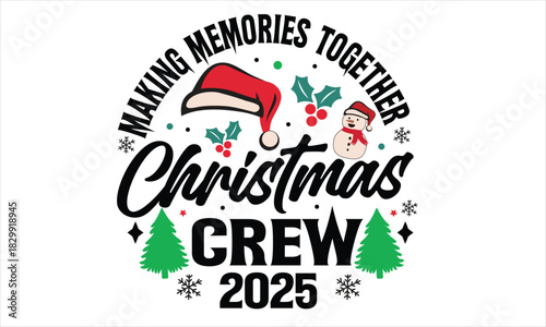 Making Memories Together Christmas Crew 2025 T Shirt Design