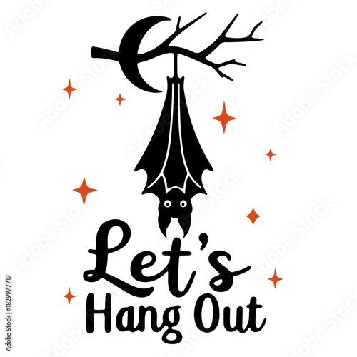 Illustration of a bat hanging from a tree branch with a crescent moon and the text let's hang out