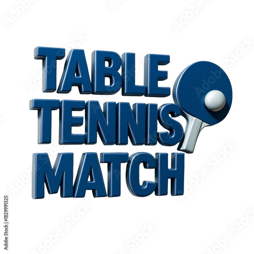 Table Tennis Match 3D Text Logo with Blue Ping Pong Paddle and Ball Illustration