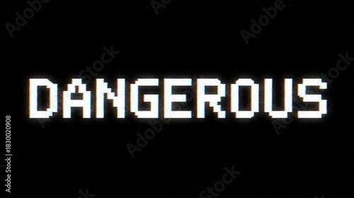 Pixelated DANGEROUS text with heavy VCR distortion and intense RGB channel effect. Perfect for critical security alert and risk concepts