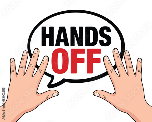 Hands off warning sign in speech bubble isolated on white background