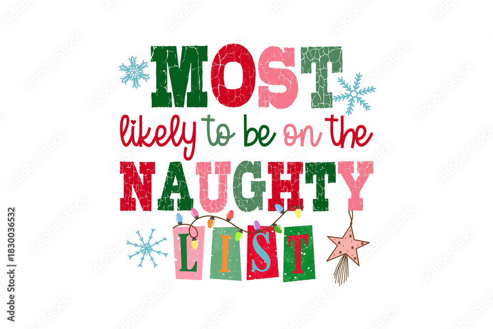 Fototapeta premium 'Most Likely on the Naughty List' Funny Christmas quote typography Sublimation design