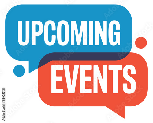 Two overlapping speech bubbles announce upcoming events with bold text