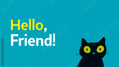 A cartoon black cat with yellow eyes greets with Hello Friend! on a blue background