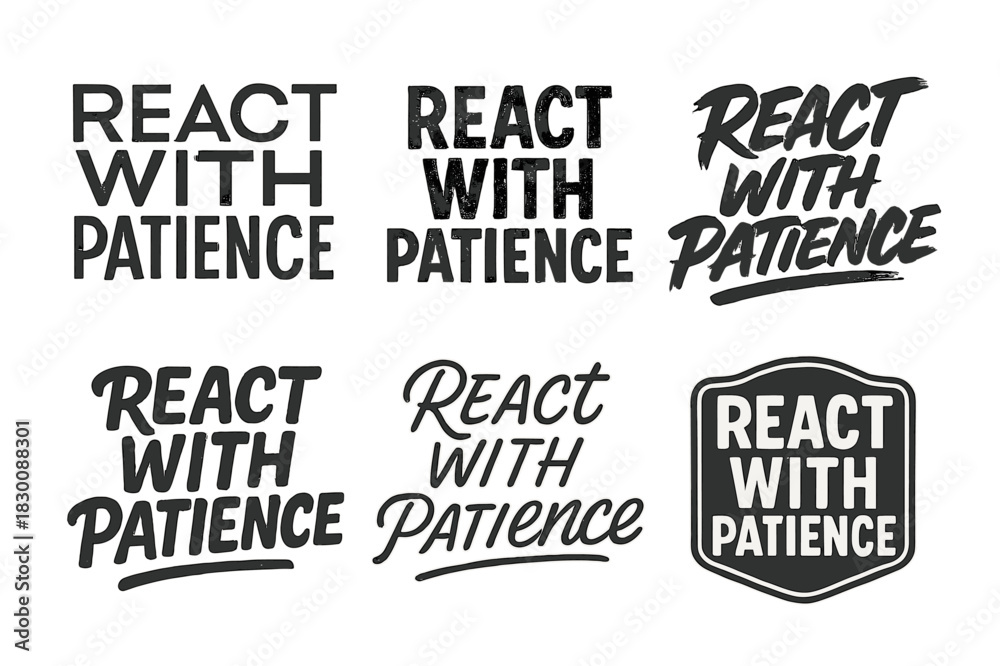 Fototapeta premium Diverse Lettering Styles. React with patience. Set lettering. harmonious lettering variations of the same emblematic concept, each with different artistic