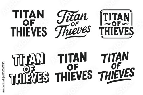Creative Lettering Variations. Titan of Thieves. Set lettering. harmonious lettering variations of the same emblematic concept (Abstract geometric letterforms,