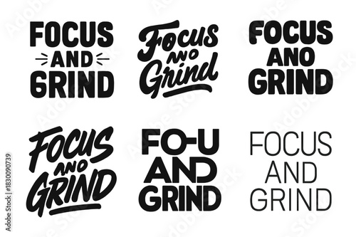Focus and Grind. Focus and Grind. Set lettering. harmonious lettering variations of the same emblematic concept, each with different artistic interpretation