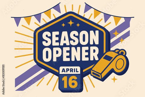 Retro Season Opener. Season Opener ? Retro Poster; chunky rounded title inside a badge layout with corner rays; diagonal stripe accents and spark bursts;