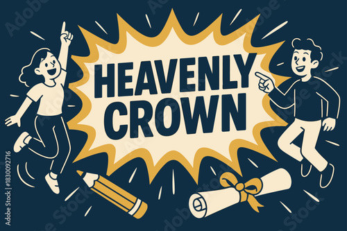 Heavenly Crown Banner. Heavenly Crown banner, flat vector illustration, bold oversized text inside comic burst banner, cartoon characters jumping and pointing