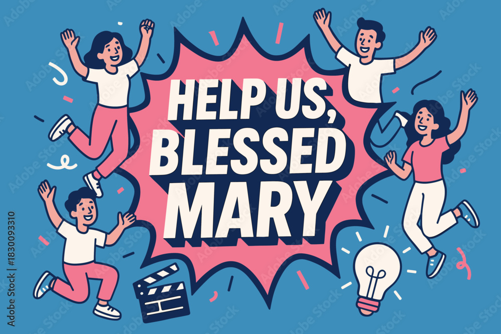 Obraz premium Blessed Mary Appeal. Help Us, Blessed Mary banner, flat vector illustration, bold oversized text inside splash explosion banner, cartoon characters jumping and