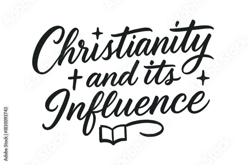 Script Typography Art. Script Hand-Lettering ? "Christianity and Its Influence" in flowing brush script, semi-cursive with fluid strokes, slight upward tilt to