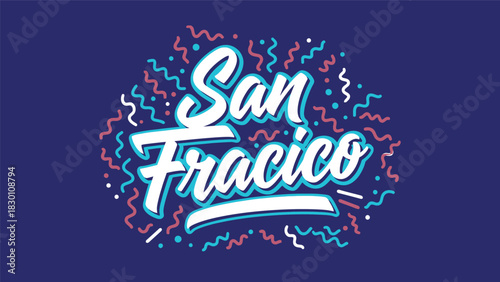 San Fracico Hand-Lettering Vector Typography with Confetti Decoration. Urban City T-Shirt Print Design.