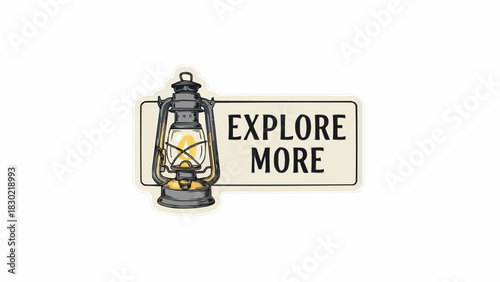 Vintage camping lantern with an inspirational Explore More sign.