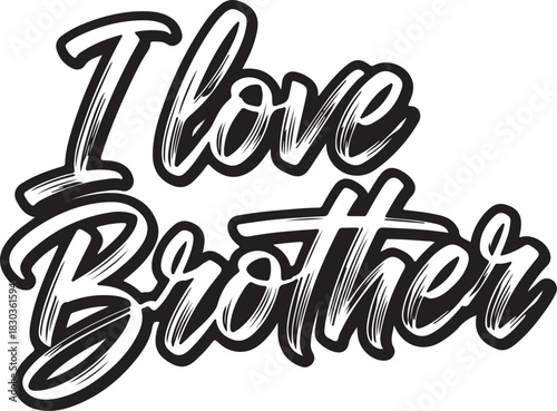 A black and white graphic illustration with the words "I Love Brother" written in a stylized script font.