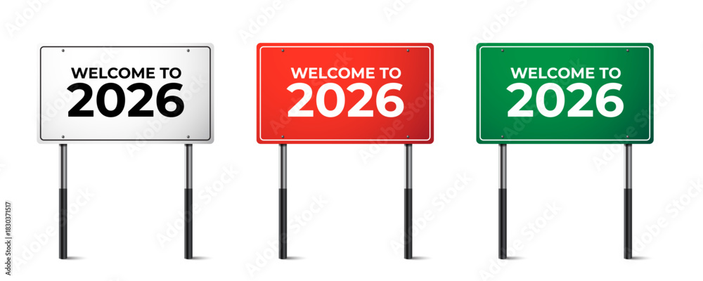 Obraz premium Realistic white, red and green traffic sign set. Road board panel with text Welcome to 2026