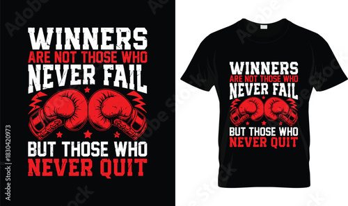 Winners Are Not Those Who Never Fail But Those Who Never Quit Shirt, Motivational Boxer Quote Tee, Red Gloves Fight Training Inspiration Boxing T-Shirt