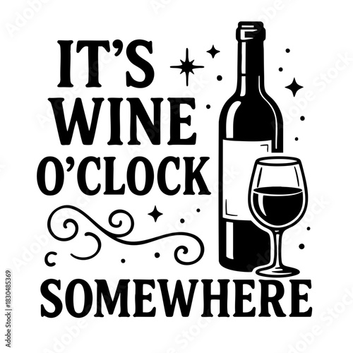 It’s Wine O’Clock Somewhere Quote with Bottle and Glass