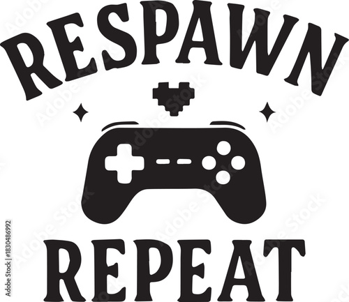 A minimalist graphic design with the words RESPAWN REPEAT featuring a gamepad design, perfect for gamers and game enthusiasts.