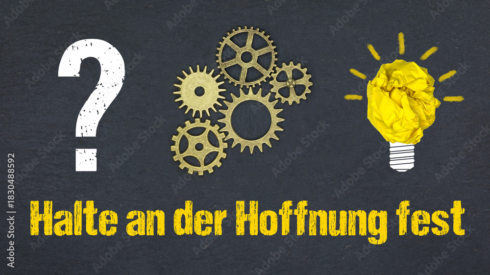 Obraz premium Halte an der Hoffnung fest